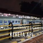Solo Traveling Nyaman dan Aman dengan Kereta Api