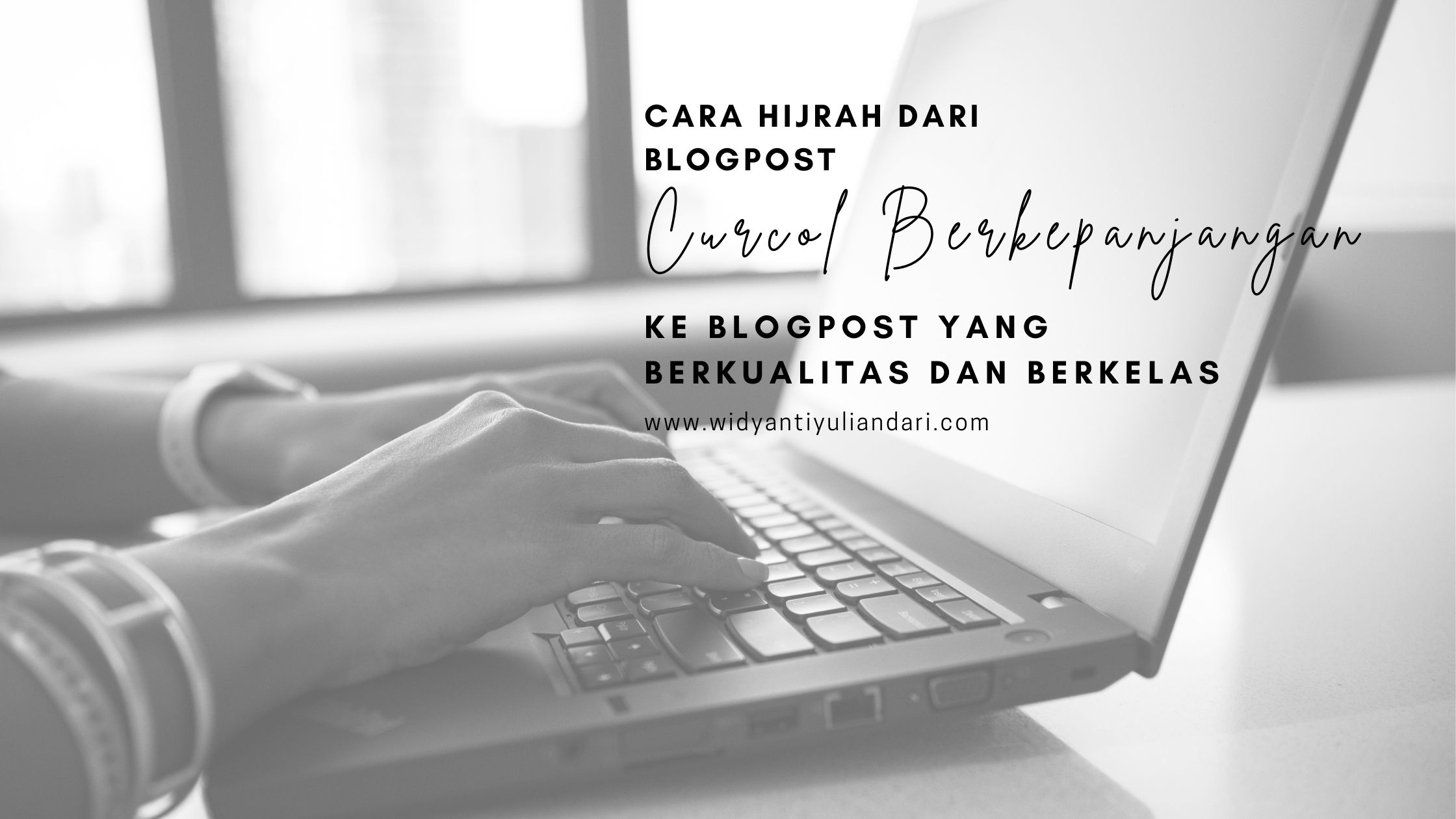 cara membuat blogpost berkualitas dan berkelas